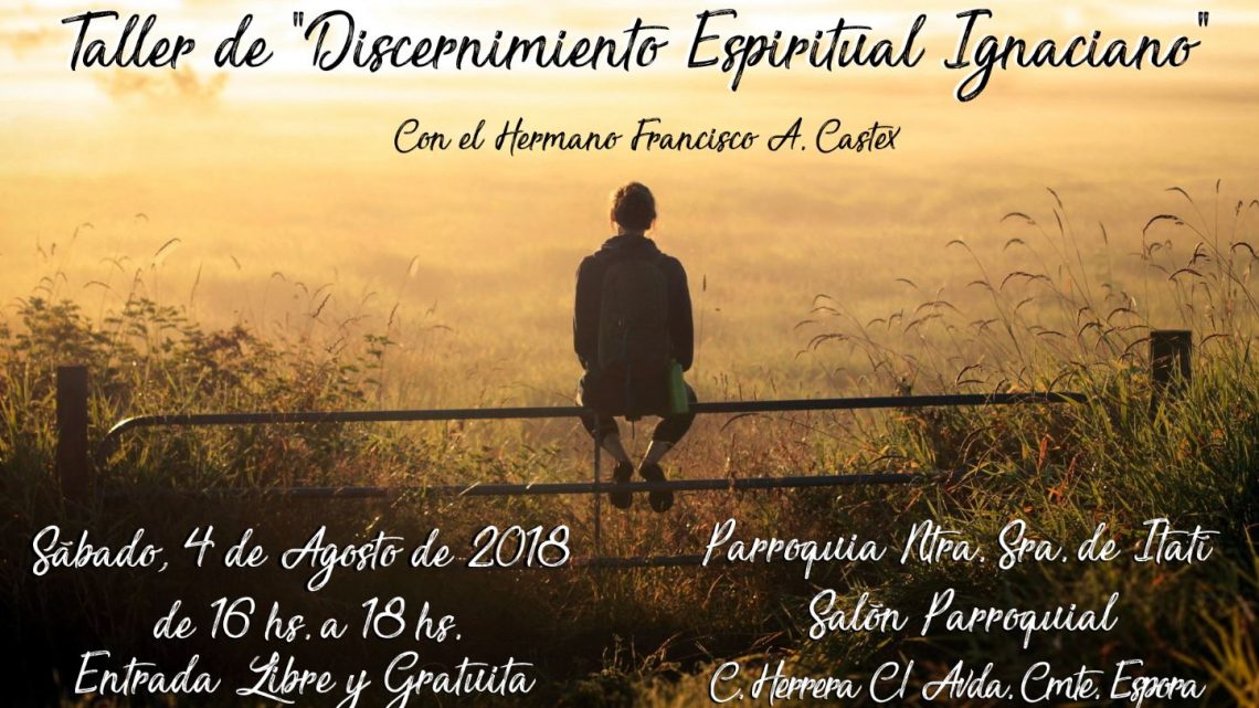 Taller de Discernimiento Espiritual Ignaciano Taller de Discernimiento Espiritual Ignaciano