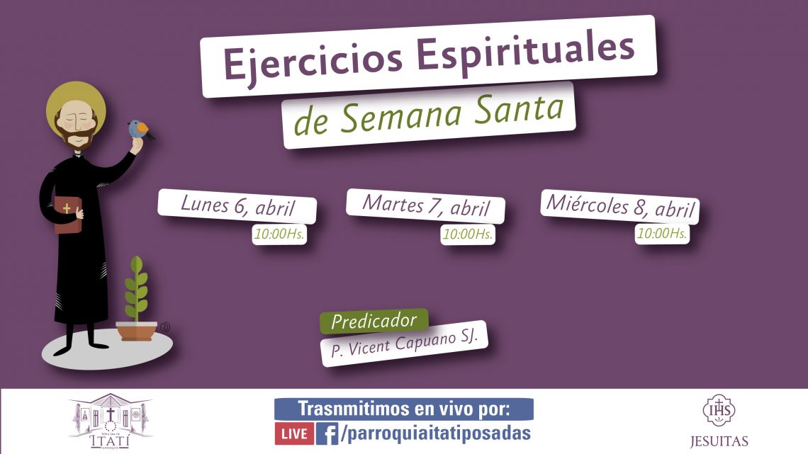 Ejercicios Espirituales de Semana Santa – 2020 Ejercicios Espirituales de Semana Santa – 2020