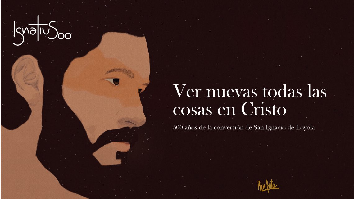 500 años de la conversión de San Ignacio de Loyola 500 años de la conversión de San Ignacio de Loyola